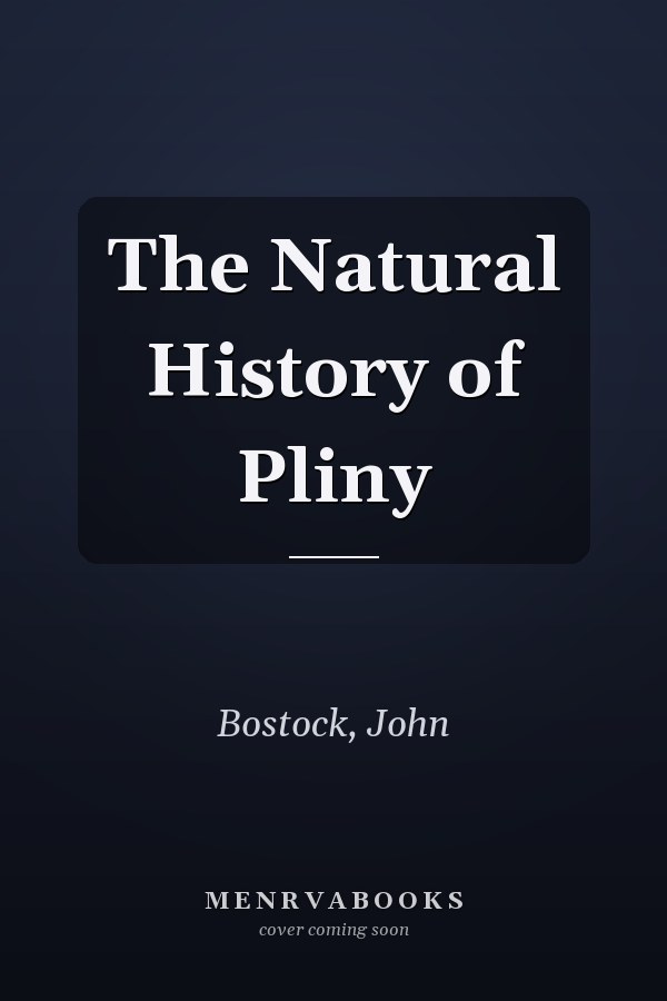 The Natural History of Pliny