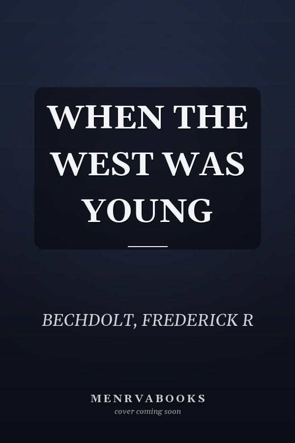 WHEN THE WEST WAS YOUNG