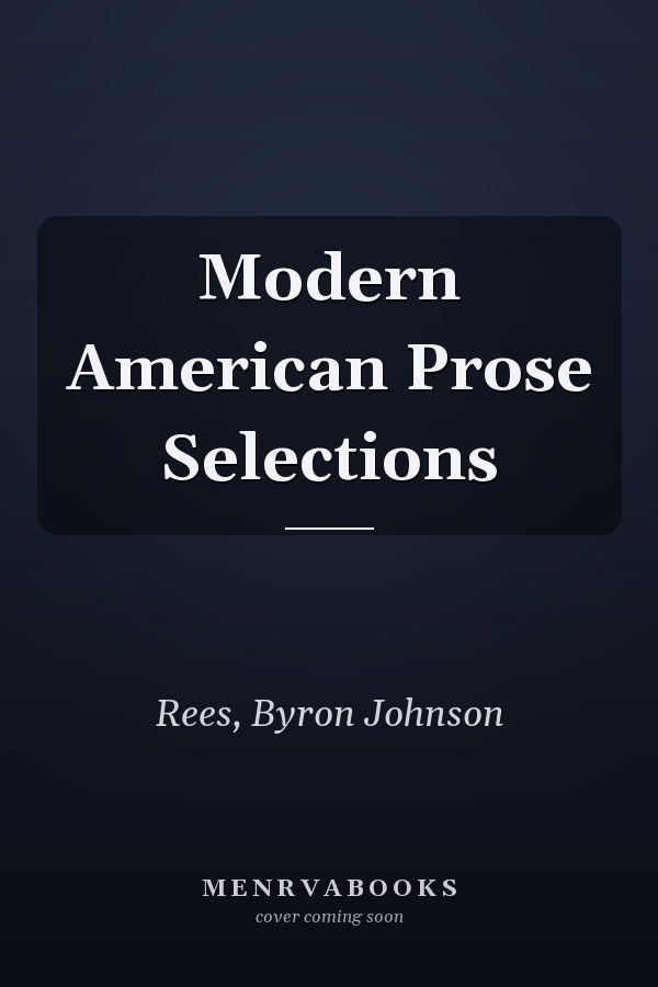 Modern American Prose Selections