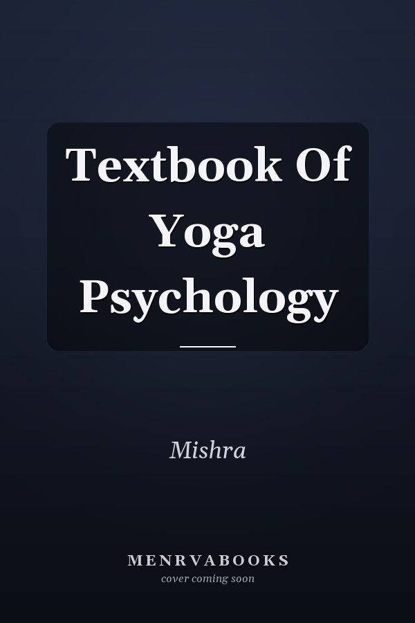 Textbook Of Yoga Psychology
