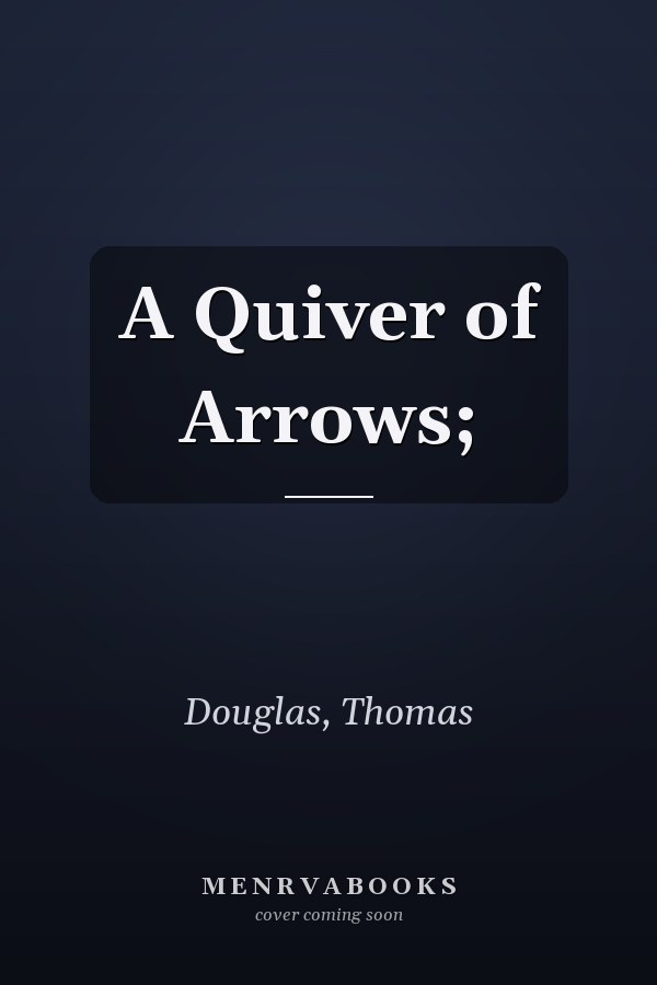 A Quiver of Arrows;