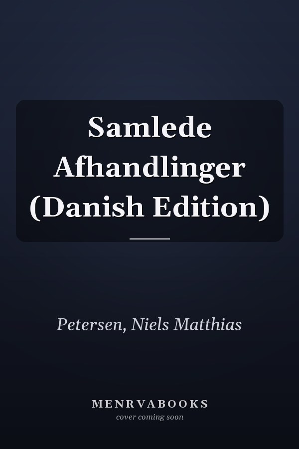 Samlede Afhandlinger (Danish Edition)