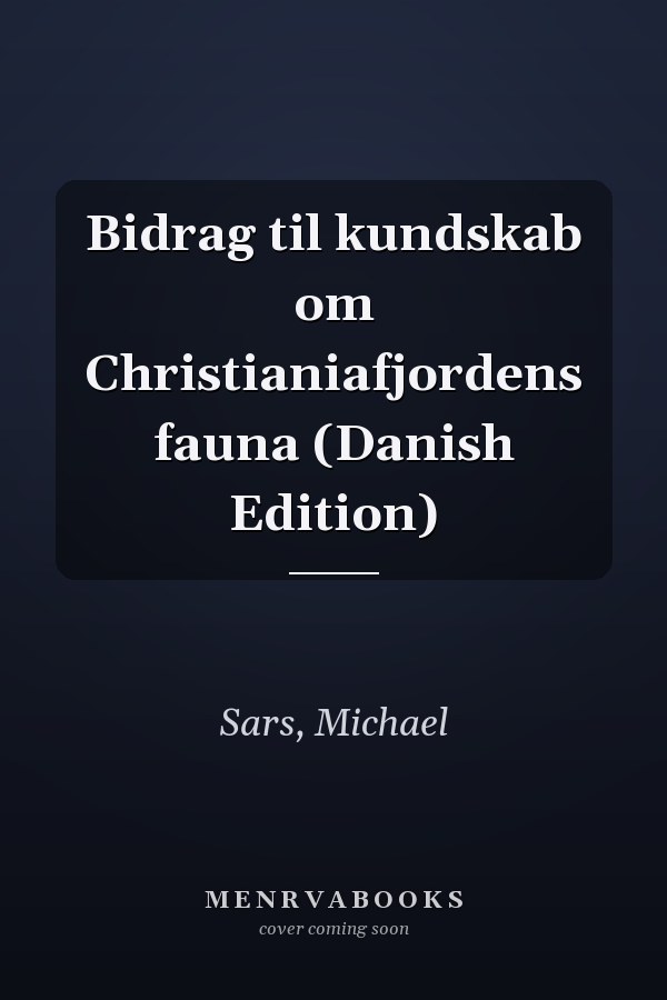Bidrag til kundskab om Christianiafjordens fauna (Danish Edition)