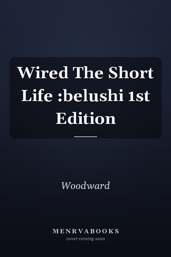 Wired: The Short Life of John Belushi