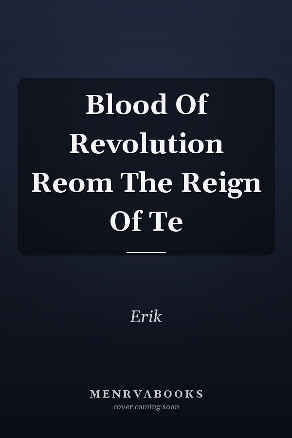 Blood Of Revolution Reom The Reign Of Te