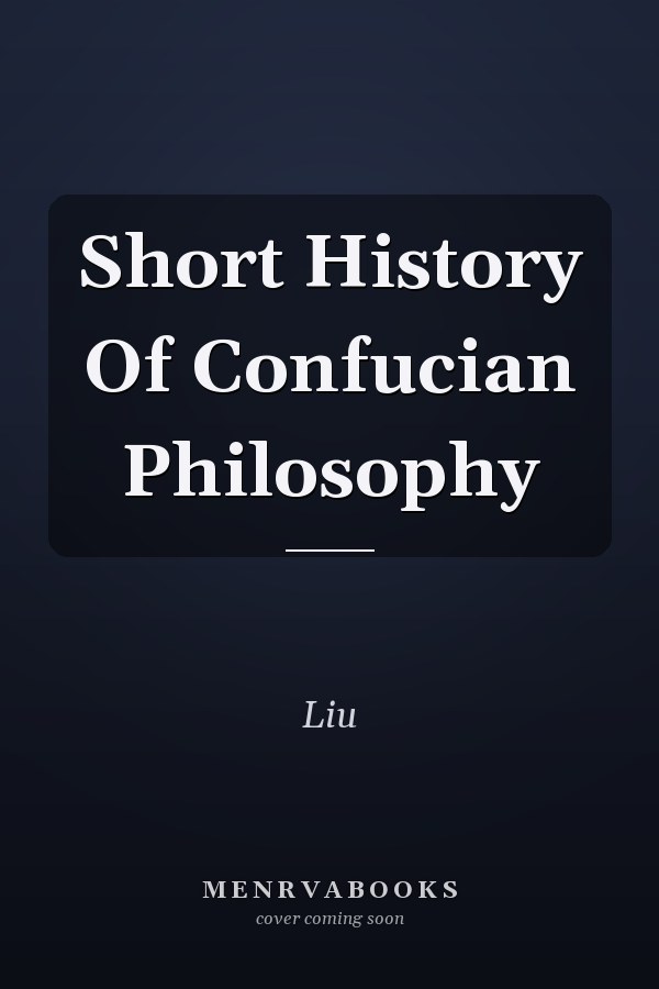 Short History Of Confucian Philosophy