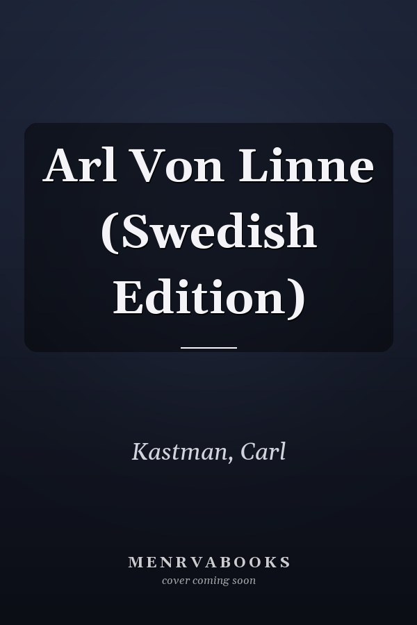 Arl Von Linne (Swedish Edition)