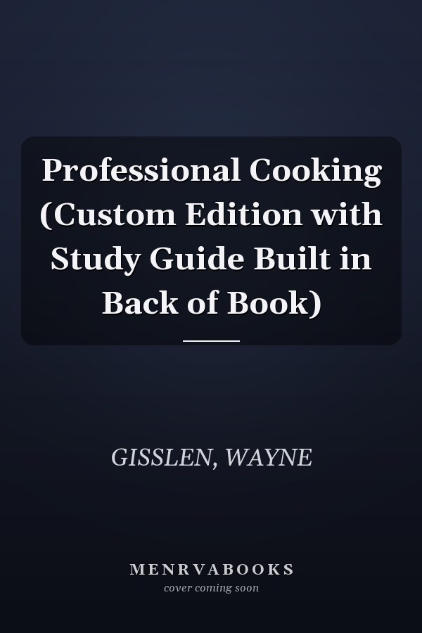 Professional Cooking (Custom Edition with Study Guide Built in Back of Book)