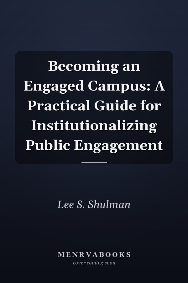 Becoming an Engaged Campus: A Practical Guide for Institutionalizing Public Engagement