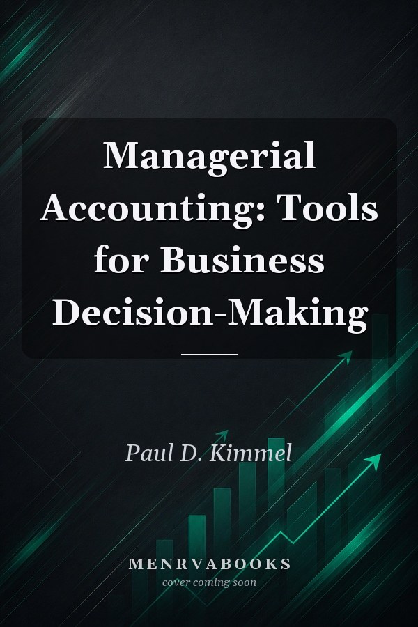 Managerial Accounting: Tools for Business Decision-Making