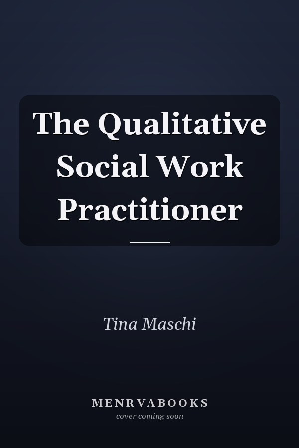 The Qualitative Social Work Practitioner