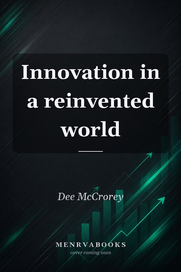 Innovation in a Reinvented World