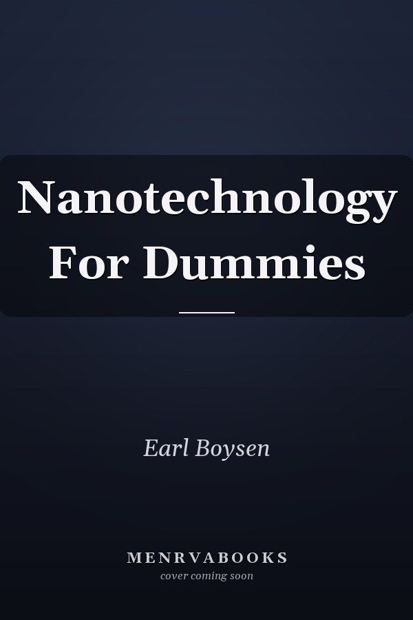 Nanotechnology For Dummies