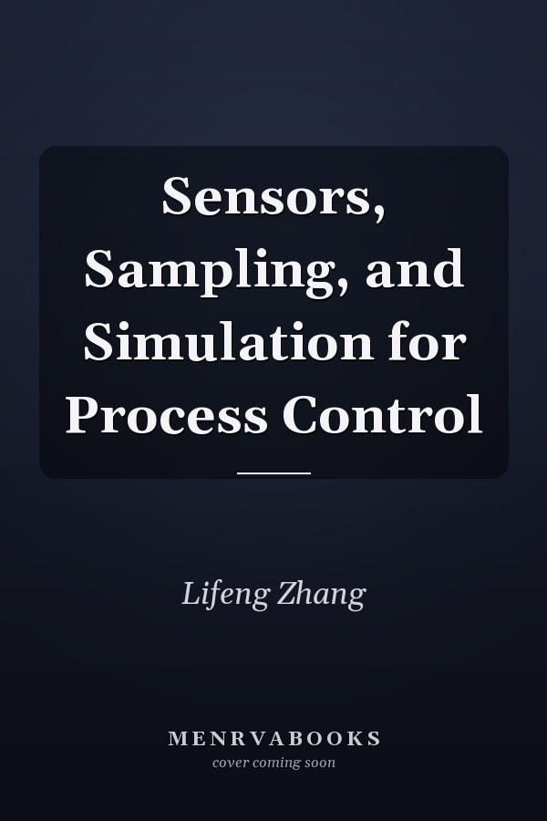 Sensors, Sampling, and Simulation for Process Control