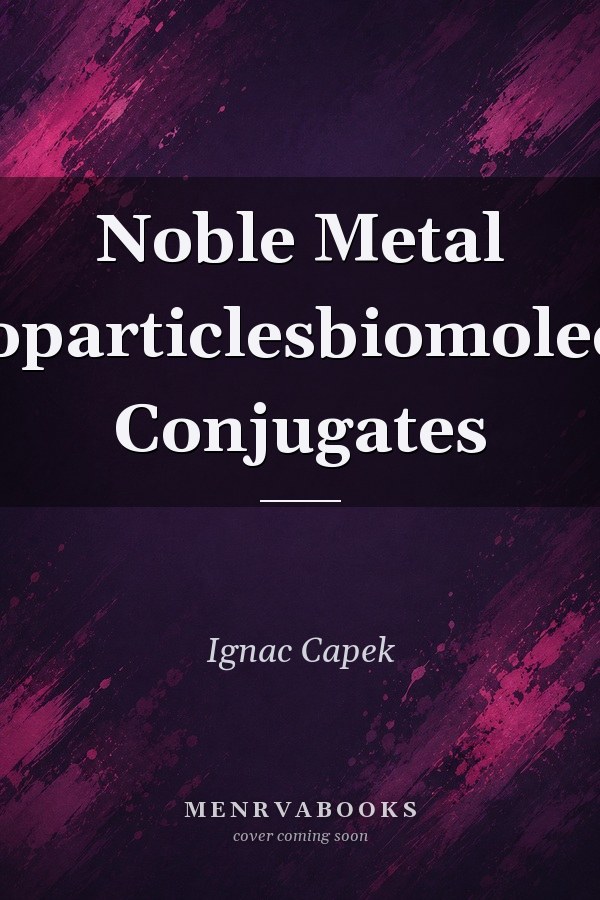 Noble Metal Nanoparticles-Biomolecules Conjugates