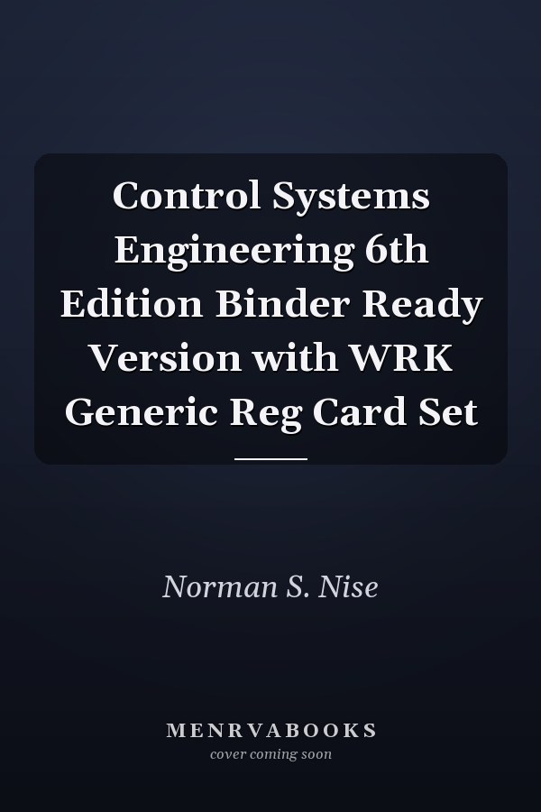 Control Systems Engineering 6th Edition Binder Ready Version with WRK Generic Reg Card Set