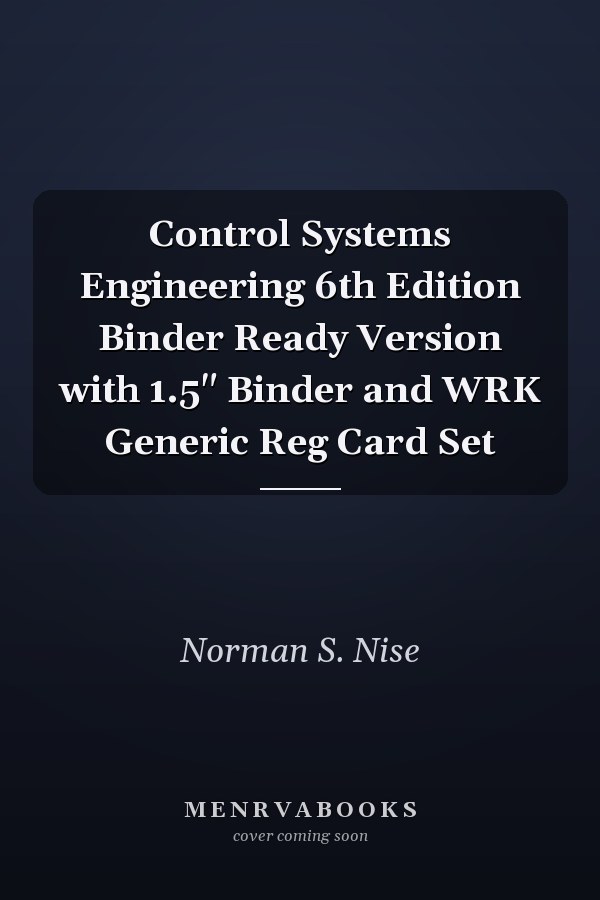 Control Systems Engineering 6th Edition Binder Ready Version with 1.5" Binder and WRK Generic Reg Card Set