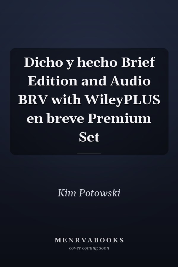 Dicho y hecho Brief Edition and Audio BRV with WileyPLUS en breve Premium Set