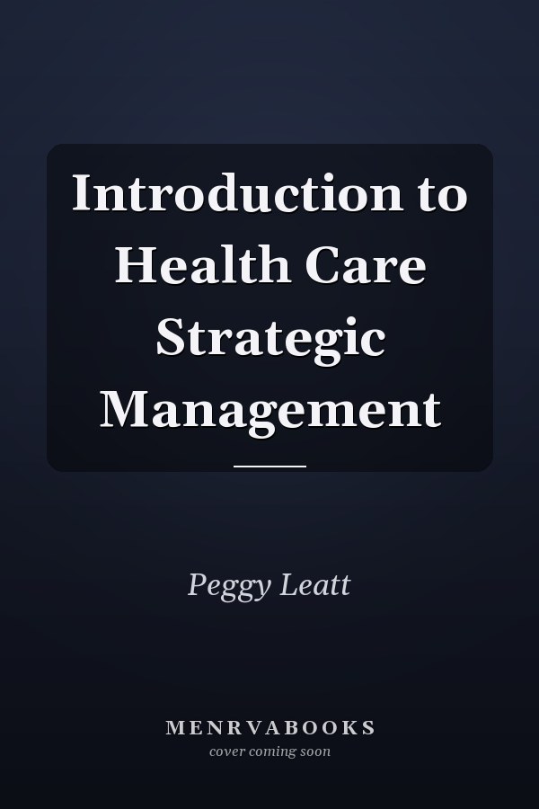 Introduction to Health Care Strategic Management