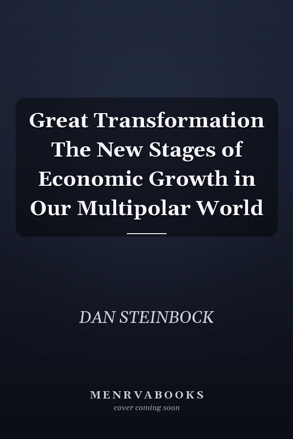 Great Transformation The New Stages of Economic Growth in Our Multipolar World