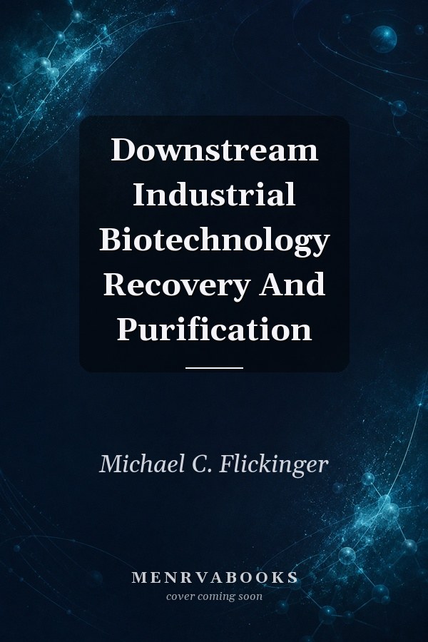 Downstream Industrial Biotechnology Recovery And Purification
