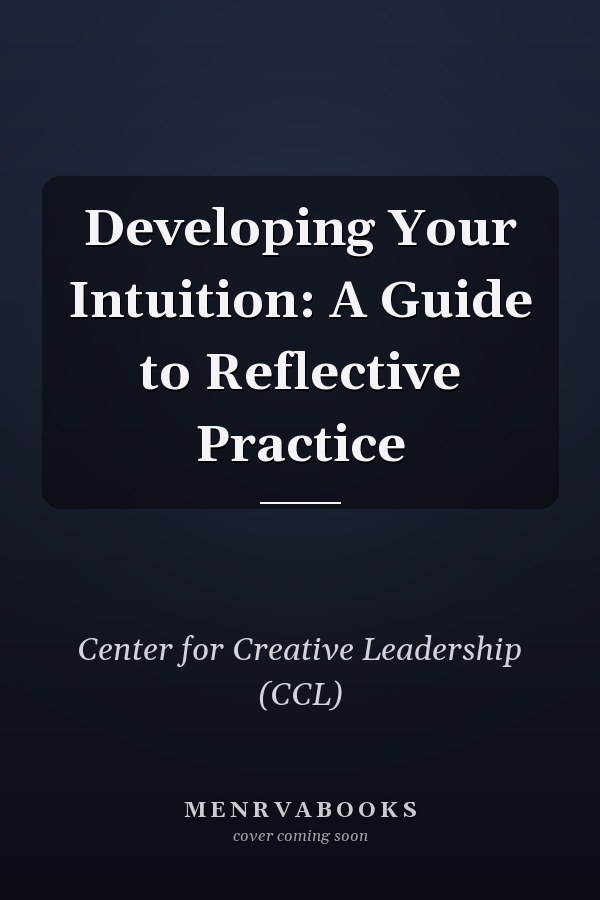 Developing Your Intuition: A Guide to Reflective Practice