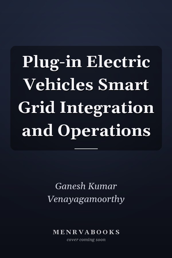 Plug-in Electric Vehicles Smart Grid Integration and Operations