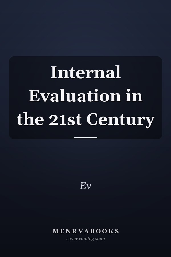 Internal Evaluation in the 21st Century