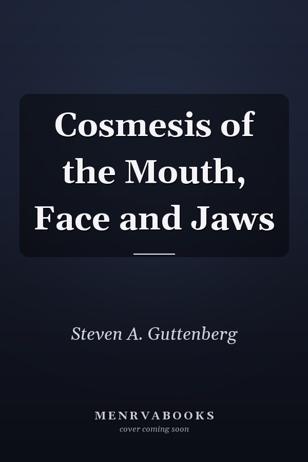 Cosmesis of the Mouth, Face and Jaws
