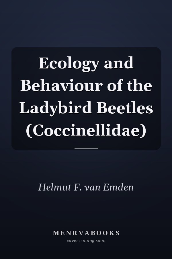 Ecology and Behaviour of the Ladybird Beetles (Coccinellidae)