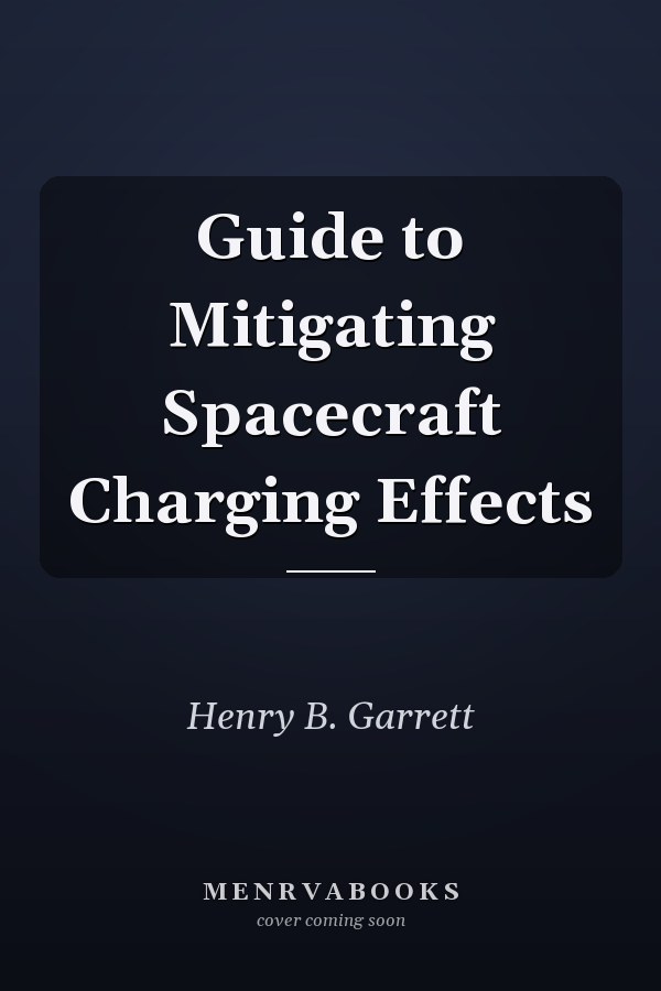 Guide to Mitigating Spacecraft Charging Effects