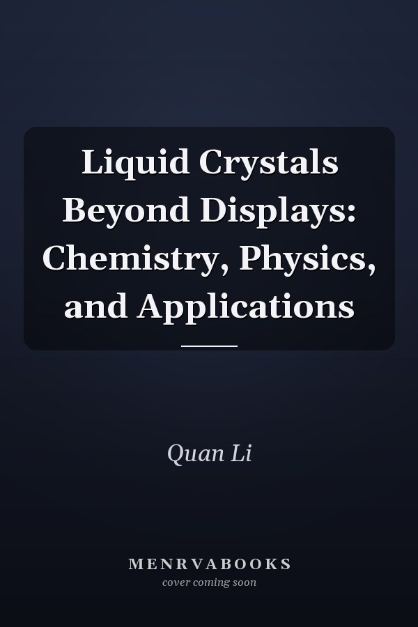 Liquid Crystals Beyond Displays: Chemistry, Physics, and Applications