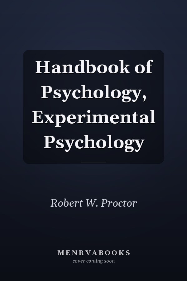 Handbook of Psychology, Experimental Psychology