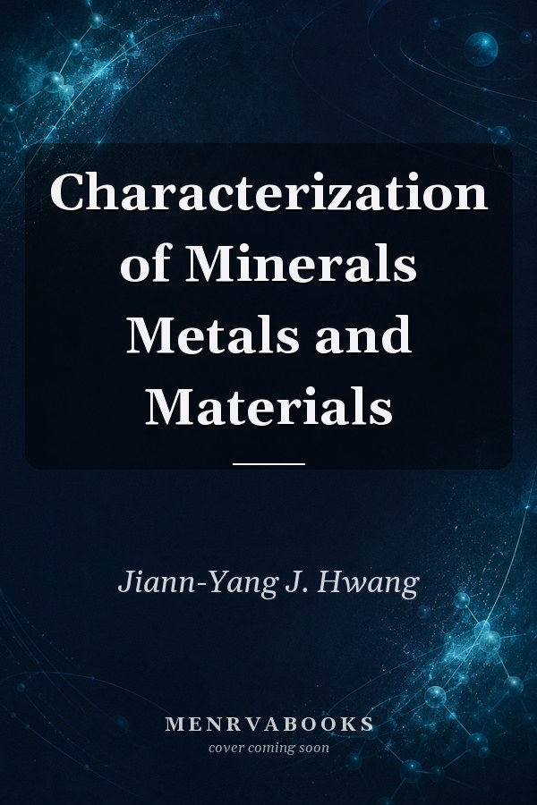 Characterization of Minerals, Metals, and Materials