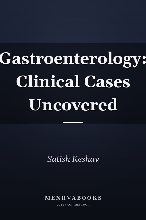 Gastroenterology: Clinical Cases Uncovered