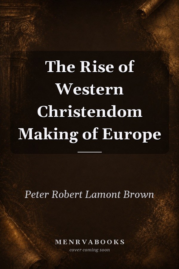 The Rise of Western Christendom