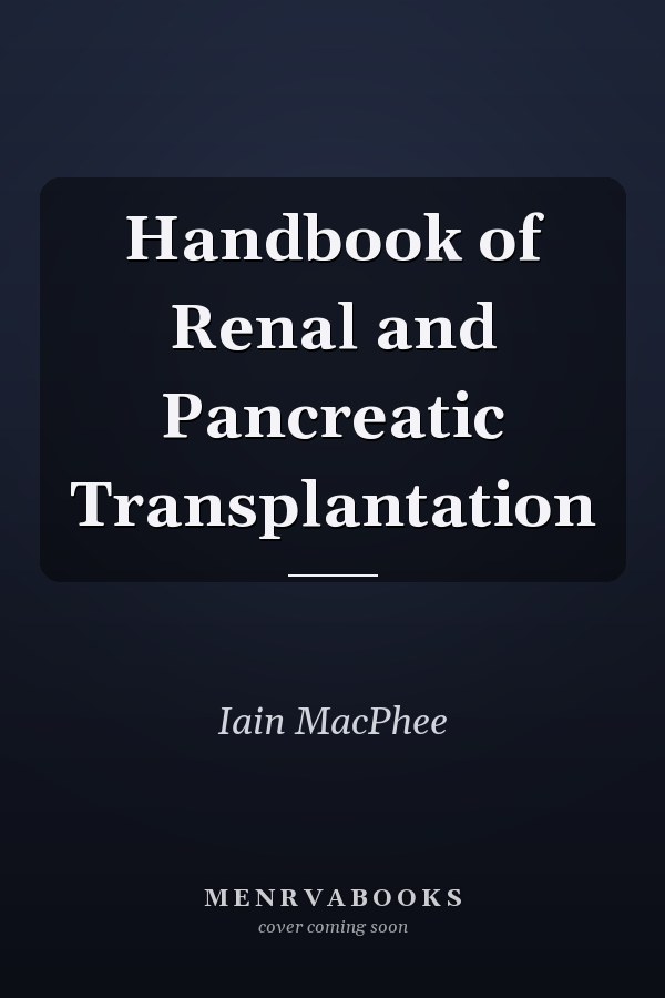 Handbook of Renal and Pancreatic Transplantation