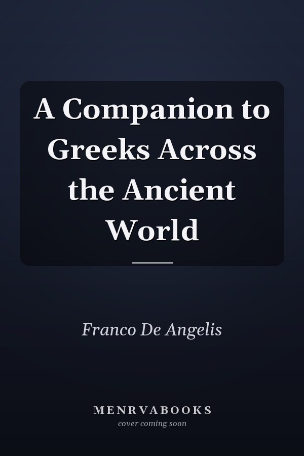 A Companion to Greeks Across the Ancient World
