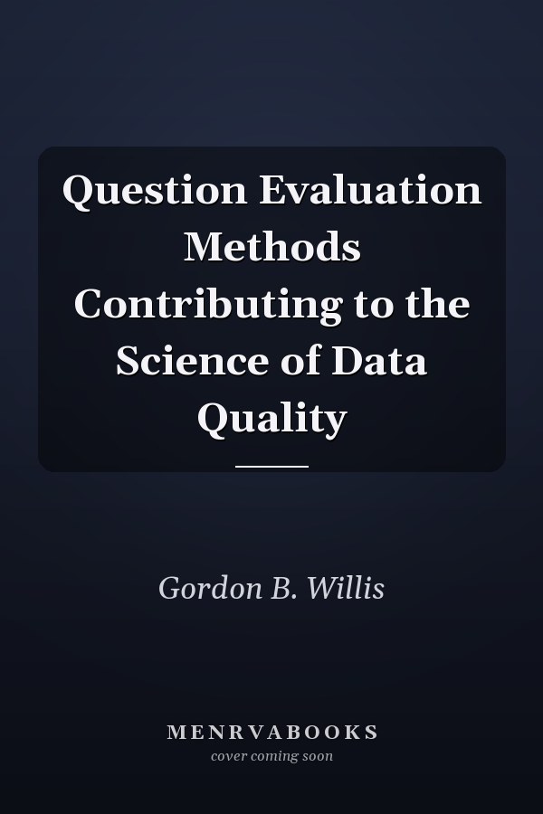 Question Evaluation Methods Contributing to the Science of Data Quality