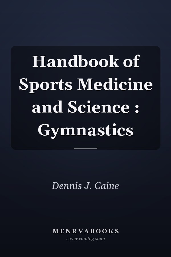 Handbook of Sports Medicine and Science : Gymnastics