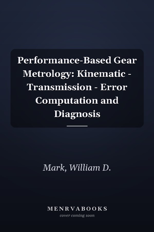 Performance-Based Gear Metrology: Kinematic - Transmission - Error Computation and Diagnosis