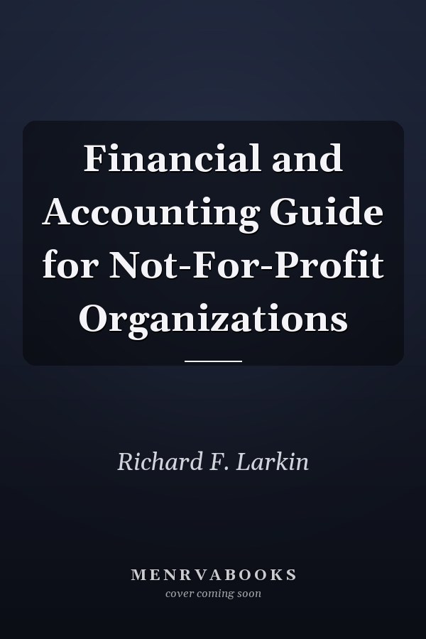 Financial and Accounting Guide for Not-For-Profit Organizations