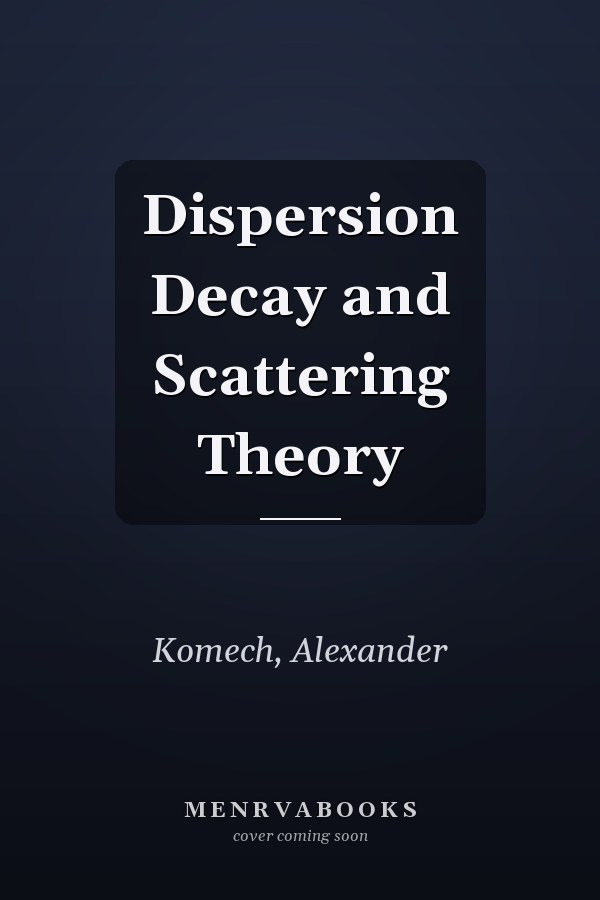 Dispersion Decay and Scattering Theory