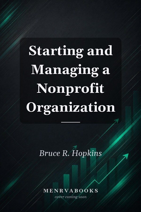 Starting and Managing a Nonprofit Organization