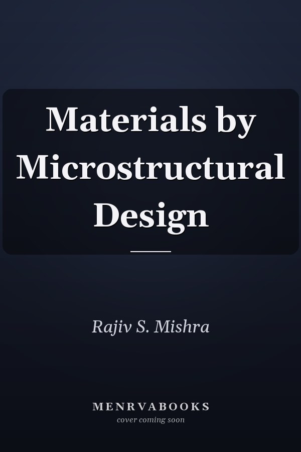 Materials by Microstructural Design