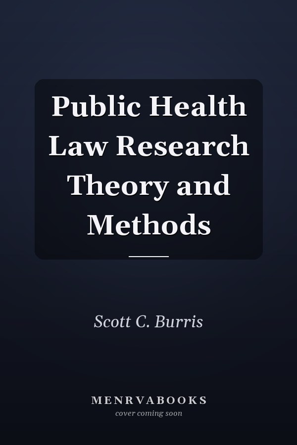 Public Health Law Research Theory and Methods