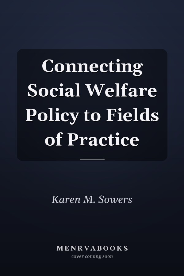 Connecting Social Welfare Policy to Fields of Practice