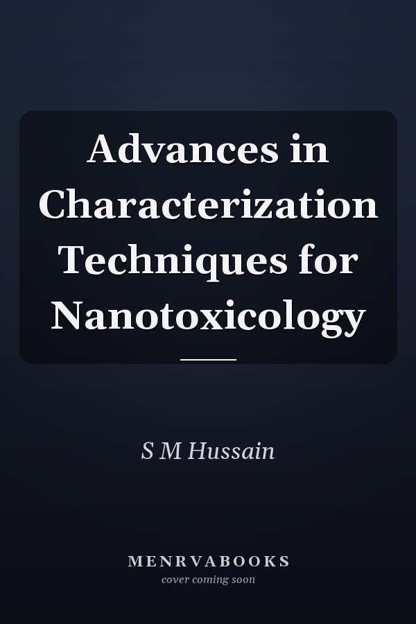 Advances in Characterization Techniques for Nanotoxicology