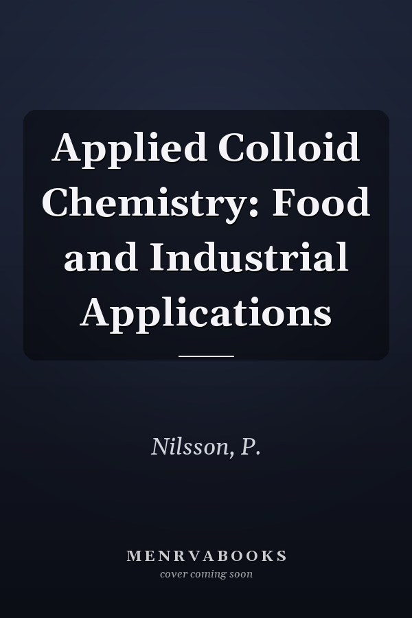 Applied Colloid Chemistry: Food and Industrial Applications