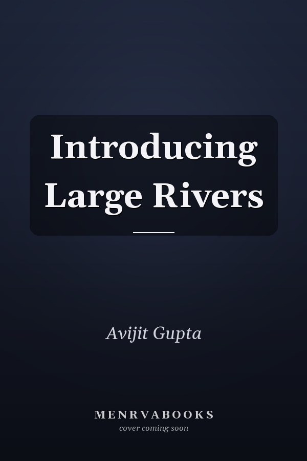 Introducing Large Rivers